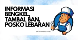 Informasi bengkel, tambal ban dan Posko Lebaran 2023 di Semarang. (Sumber : InfoSemarang.com)
