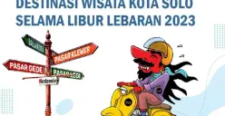 10 Destinasi Wisata Kota Solo untuk Isi Libur Lebaran, Banyak Tempat Budaya dan Bersejarah