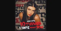 Lirik Lagu 10 Things I Hate About You - Leah Kate (Sumber : Official Website Leah Kate)