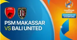 Link Live Streaming Play-Off Leg Kedua Liga Champions Asia: PSM Makassar vs Bali United, Sabtu 10 Juni 2023 Pukul 18.30 WIB