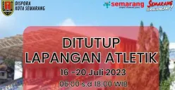 Lapangan Atletik GOR Tri Lomba Juang Semarang ditutup untuk umum 16-20 Juli 2023. (Sumber : Instagram @disporakotasemarang)