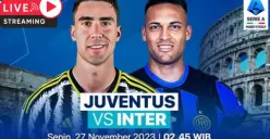 LIVE STREAMING Juventus vs Inter Milan di Serie A Liga Italia Dini Hari Ini, Prediksi Skor Hingga Line Up Pemain