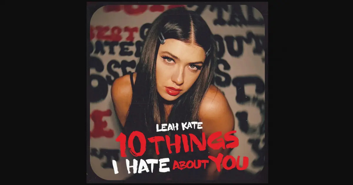 Lirik Lagu 10 Things I Hate About You - Leah Kate (Sumber : Official Website Leah Kate)