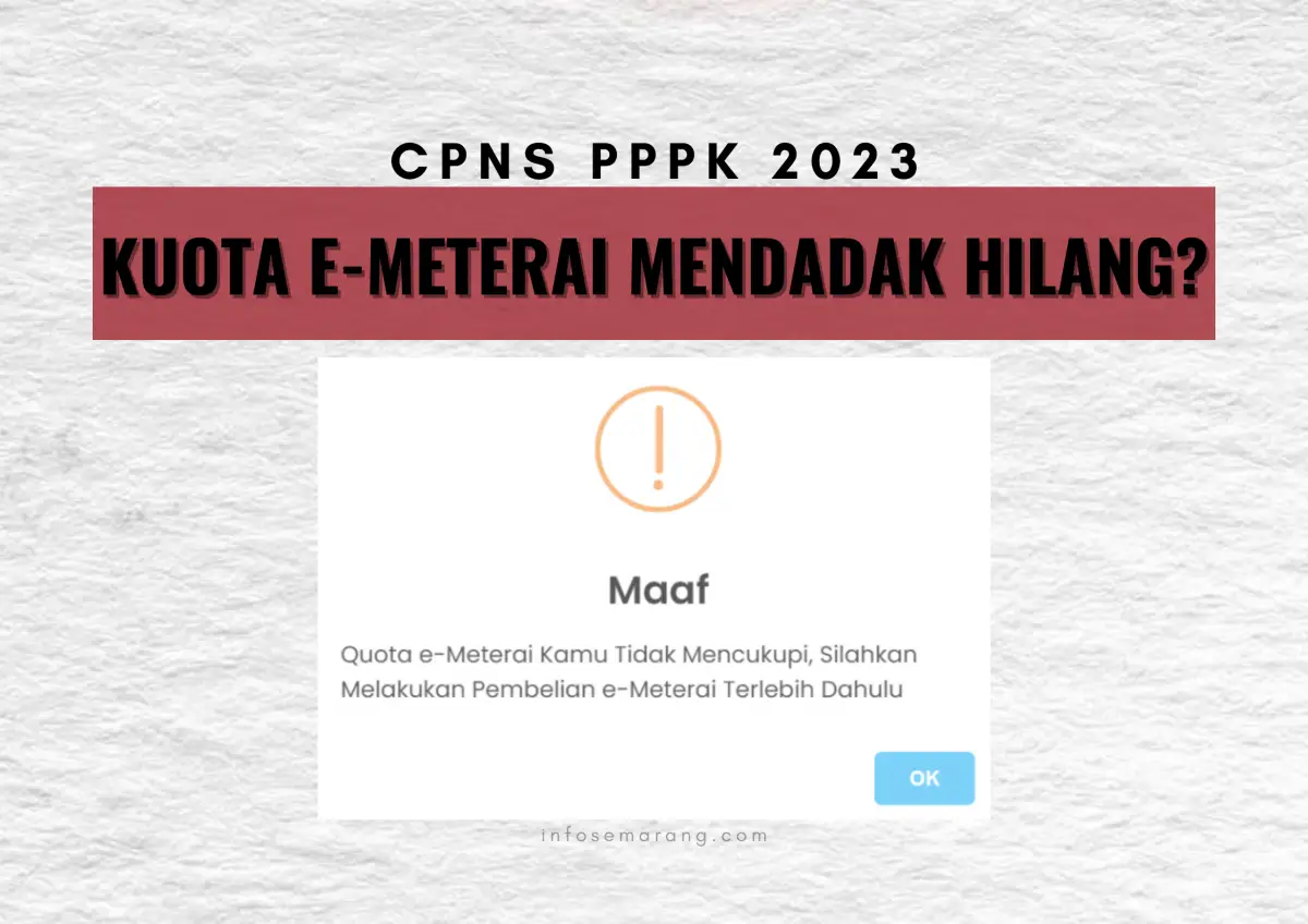Solusi kuota e-meterai atau meterai elektronik mendadak hilang padahal gagal saat pembubuhan di dokumen CPNS PPPK 2023. (Sumber : InfoSemarang.com)