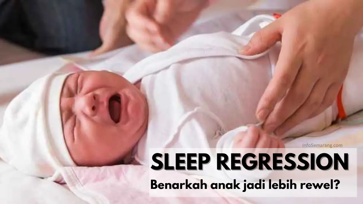 Waspada sleep regression bisa buat anak jadi lebih rewel. (Sumber : InfoSemarang.com)