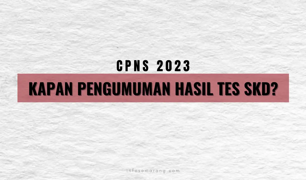 Pengumuman hasil tes SKD CPNS 2023 yang belum tampak hilalnya, simak penjelasan BKN. (Sumber : InfoSemarang.com)